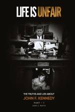 Life Is Unfair: The Truths And Lies About John F. Kennedy af Eddy J. Neyts