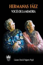 Hermanas Fáez: Voces de la memoria af Lázaro David Najarro Pujol
