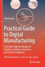 Practical Guide to Digital Manufacturing af Zhuming Bi