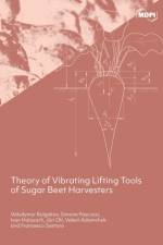 Theory of Vibrating Lifting Tools of Sugar Beet Harvesters af Volodymyr Bulgakov