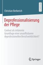 Deprofessionalisierung der Pflege af Christian Berberich