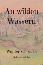 An wilden Wassern af Gudrun Leyendecker
