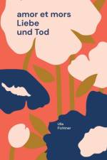 amor et mors af Ulla Fichtner