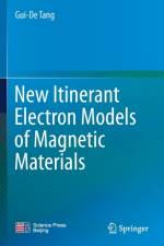 New Itinerant Electron Models of Magnetic Materials af Gui-De Tang