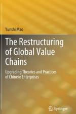 The Restructuring of Global Value Chains af Yunshi Mao