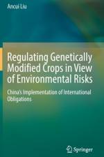 Regulating Genetically Modified Crops in View of Environmental Risks