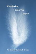 Ministering with the Angels af Belinda K Owens