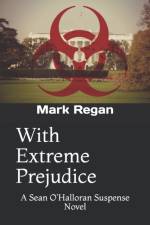 With Extreme Prejudice af Mark Regan