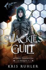 Shackles of Guilt af Kris Ruhler