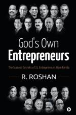 God's Own Entrepreneurs: The Success Secrets of 21 Entrepreneurs from Kerala af R Roshan