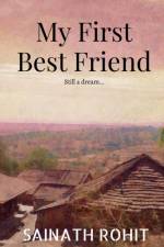 MY FIRST BEST FRIEND af Sainath Rohit