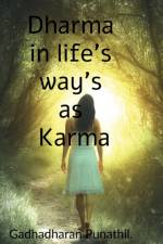 Dharma in Life's Ways as Karma . af Gadhadharan Punathil