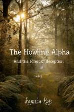 The Howling Alpha and the Forest of Deception af Ramsha Rais