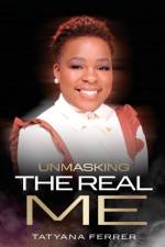Unmasking The Real Me af Tatyana M. Ferrer