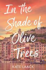 In the Shade of Olive Trees af Kate Laack