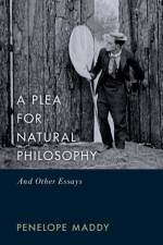 A Plea for Natural Philosophy af Penelope (Distinguished Professor Emeritus Maddy