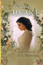 Blessings of the Heart af J L Dawson