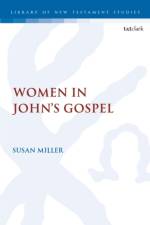 Women in John’s Gospel af Dr. Susan (Glasgow University Miller
