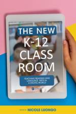 The New K-12 Classroom af Nicole Luongo