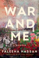War and Me af Faleeha Hassan