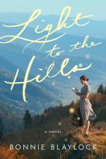 Light to the Hills af Bonnie Blaylock