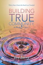 Building True Community af Eve Berry