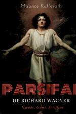 Parsifal, de Richard Wagner : légende, drame, partition af Maurice Kufferath