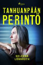 Tanhuanpään perintö af Heleena Lönnroth