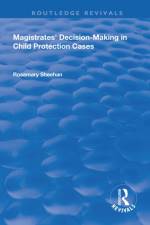 Magistrates' Decision-Making in Child Protection Cases af Rosemary Sheehan