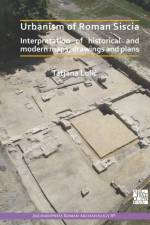 Urbanism of Roman Siscia af Tatjana (Head of Sector for Conservation Departments and Inspection Lolic