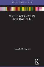 Virtue and Vice in Popular Film af Joseph H. (Iowa State University Kupfer