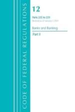 Code of Federal Regulations, Title 12 Banks and Banking 220-229, Revised as of January 1, 2021 af Office Of The Federal Register (U.S.)