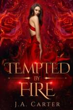 Tempted by Fire af J A Carter