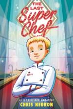 The Last Super Chef af Chris Negron