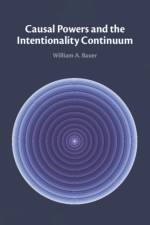 Causal Powers and the Intentionality Continuum af William A. (North Carolina State University) Bauer