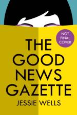 The Good News Gazette af Jessie Wells