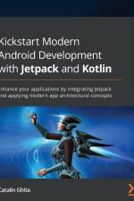 Kickstart Modern Android Development with Jetpack and Kotlin af Catalin Ghita