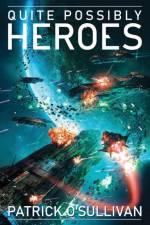 Quite Possibly Heroes af Patrick O'Sullivan