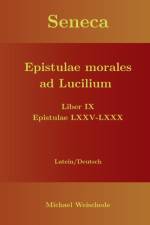 Seneca - Epistulae morales ad Lucilium - Liber IX Epistulae LXXV - LXXX af Michael Weischede