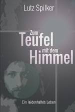 Zum Teufel mit dem Himmel af Lutz Spilker