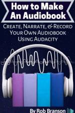 How to Make an Audiobook af Rob Branson