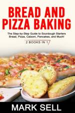 Bread and Pizza Baking af Mark Sell