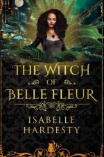 The Witch of Belle Fleur af Isabelle Hardesty