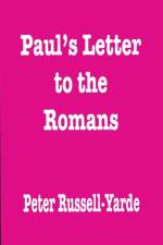 Paul's Letter to the Romans af Peter Russell-Yarde