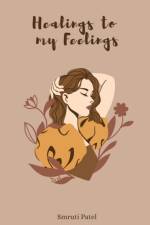Healing To My Feelings af Smruti Patel