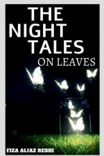 THE Night tales on the leaves af Fiza Aijaz