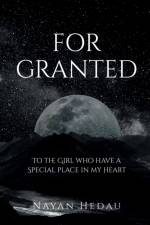 FOR GRANTED af Nayan Hedau