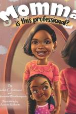 Momma, is this professional? af Shanetta K. Weatherspoon