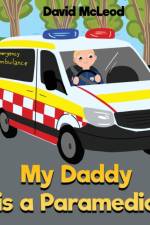 My Daddy is a Paramedic af David Mcleod