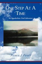One Step at a Time: An Appalachian Trail Adventure af Patrick J. Pifher